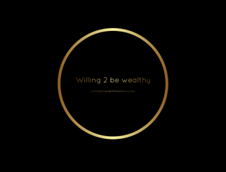 Willing to be Wealthy